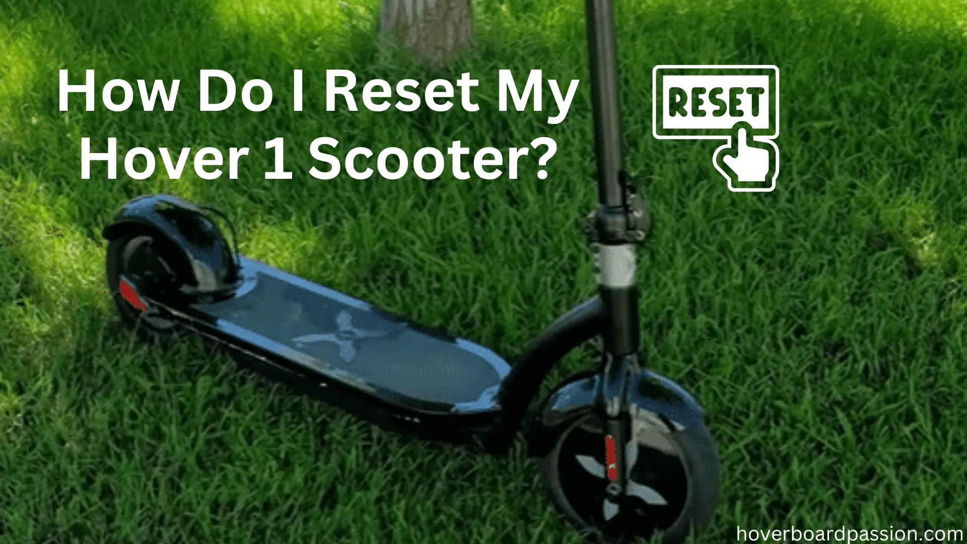 How Do I Reset My Hover 1 Scooter?