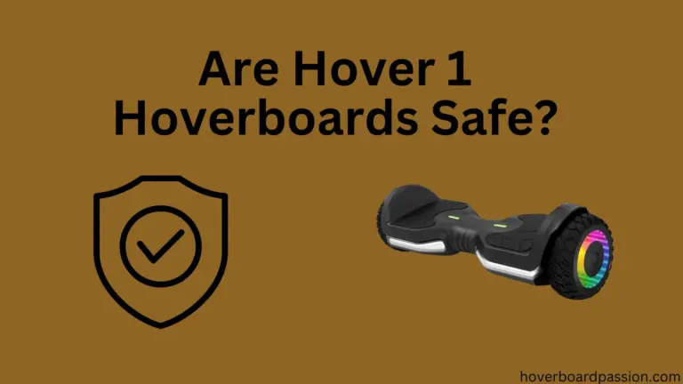 Are Hover 1 Hoverboards Safe?