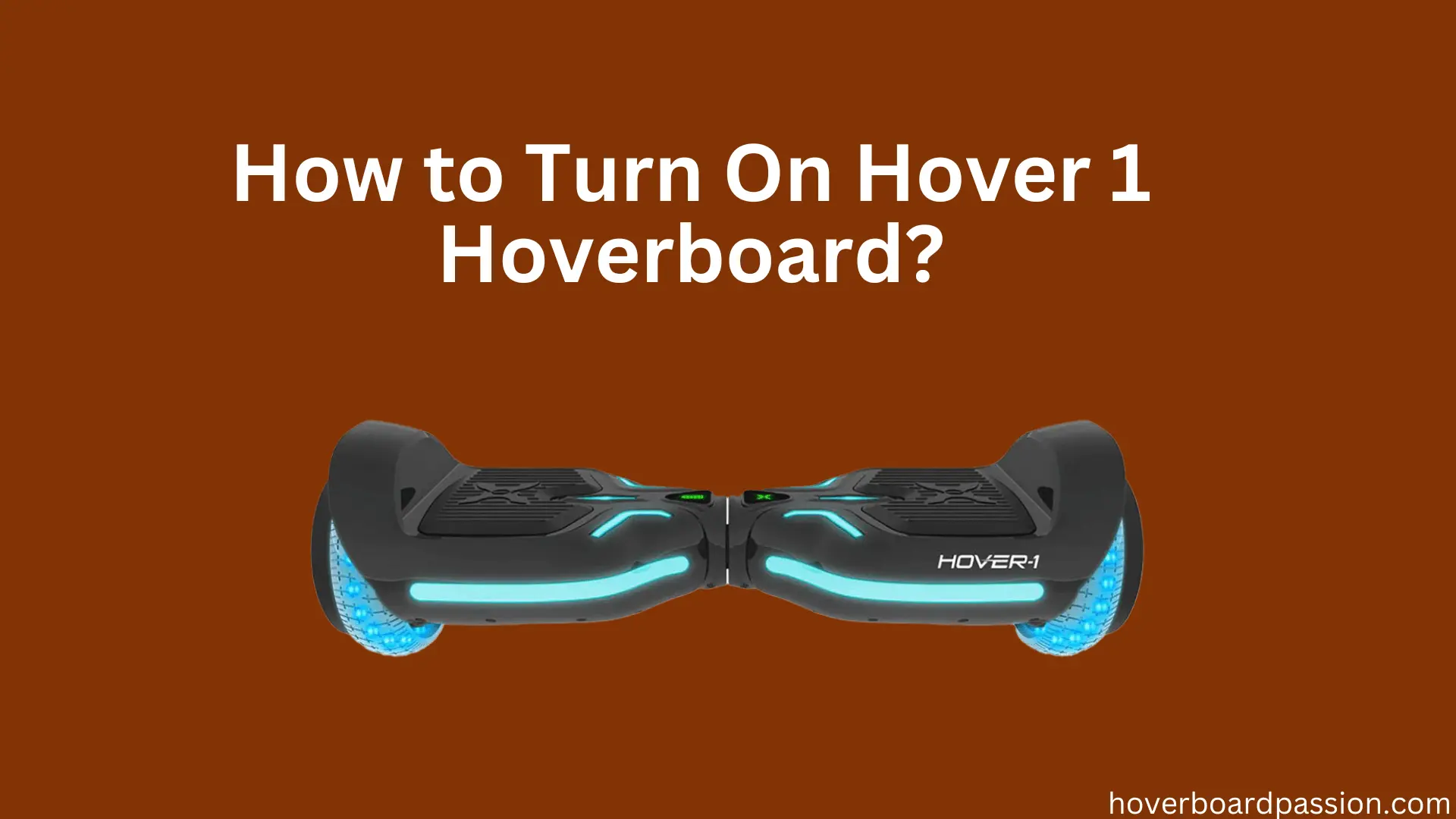 How to Turn On Hover 1 Hoverboard?
