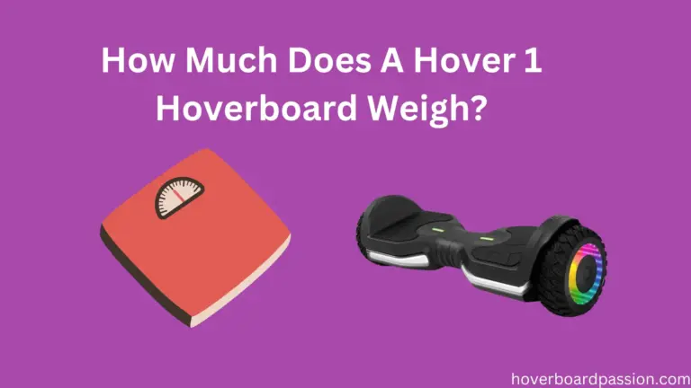 How Much Does A Hover 1 Hoverboard Weigh?